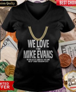 We Love It When Mike Evans V-neck