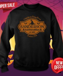 Witch Children Stay Free Sanderson Bed And Breakfast East 1693 Salem Sweatshirt