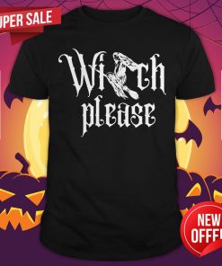 Witch Please Halloween Day Gifts Shirt