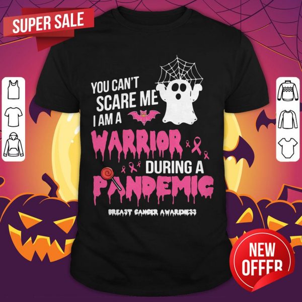 You Can'T Scare Me I Am A Nurse During A Pandemic Ghost Halloween Shirt
