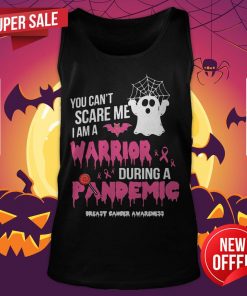You Can'T Scare Me I Am A Nurse During A Pandemic Ghost Halloween Tank Top