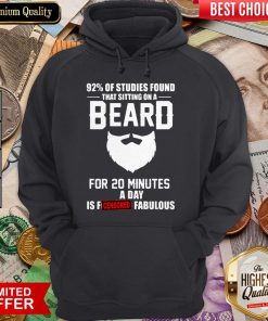 92% Of Studies Found That Sitting On A Beard Hoodie