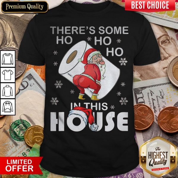 Hot There’s Some Ho Ho Ho In This House Santa With Toilet Paper Merry Christmas 2020 Shirt - Design By Viewtees.com