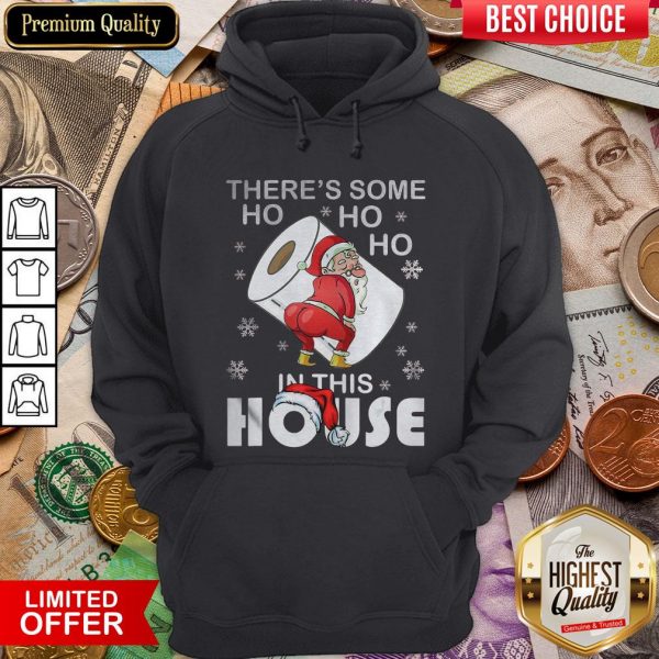 Hot There’s Some Ho Ho Ho In This House Santa With Toilet Paper Merry Christmas 2020 Hoodie - Design By Viewtees.com