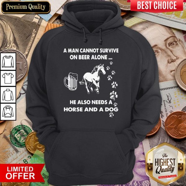 A Man Cannot Survive On Beer Alone Hoodie