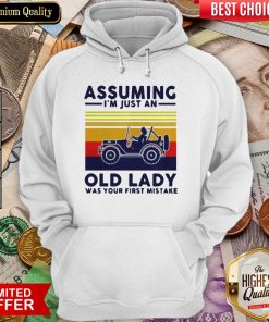 Assuming I'M Just An Old Lady Was Your First Mistake Hoodie