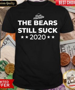 Awesome The Bears Still Suck 2020 Shirt - Design By Viewtees.com