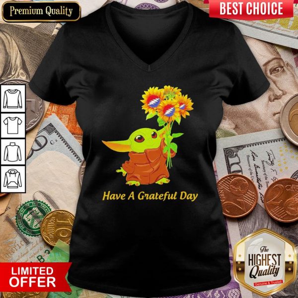 Baby Yoda Sunflower Have A Grateful Day ShirtBaby Yoda Sunflower Have A Grateful Day V-neck