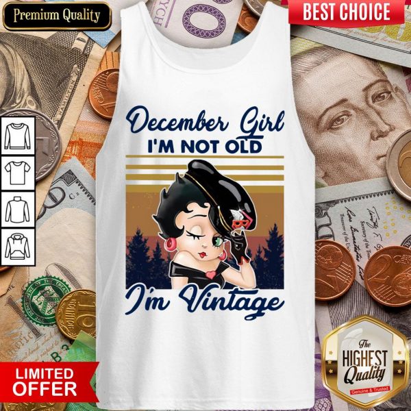 Betty Boop December Girl I'M Not Old I'M Vintage Tank Top