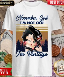 Betty Boop November Girl I'm Not Old I'm Vintage Shirt