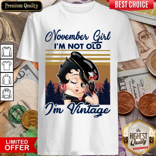 Betty Boop November Girl I'm Not Old I'm Vintage Shirt
