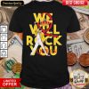 Freddie Mercury We Will Rock You Queen Shirt