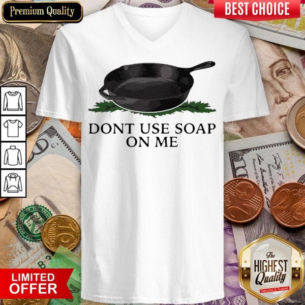 Funny Don’t Use Soap On Me V-neck - Design By Viewtees.com