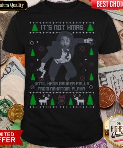 Funny It’s Not Xmas Until Hans Gruber Fall From Nakatomi Plaza Christmas Shirt - Design By Viewtees.com