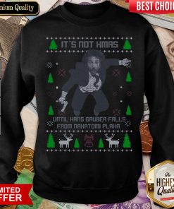 Funny It’s Not Xmas Until Hans Gruber Fall From Nakatomi Plaza Christmas Sweatshirt - Design By Viewtees.com