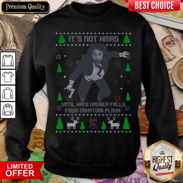 Funny It’s Not Xmas Until Hans Gruber Fall From Nakatomi Plaza Christmas Sweatshirt - Design By Viewtees.com