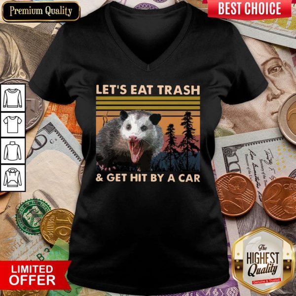 Funny Let’s Eat Trash And Get Hit By A Car Vintage V-neck - Design By Viewtees.com