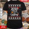 Good 2020 You’ll Go Down In History Funny Christmas Ugly Sweater Shirt - Design By Viewtees.com