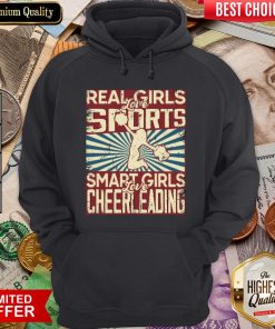 Good Real Girls Love Sports Smart Girls Love Cheerleading Hoodie - Design By Viewtees.com