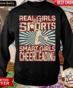 Good Real Girls Love Sports Smart Girls Love Cheerleading Sweatshirt - Design By Viewtees.com