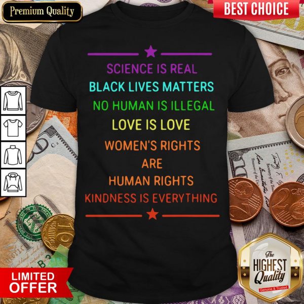 Good Science Is Real Kindness Is Everything Rainbow Pride Shirt - Design By Viewtees.com