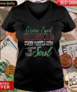 Green Eyed Redhead Will Shake You To Your Soul V-neck