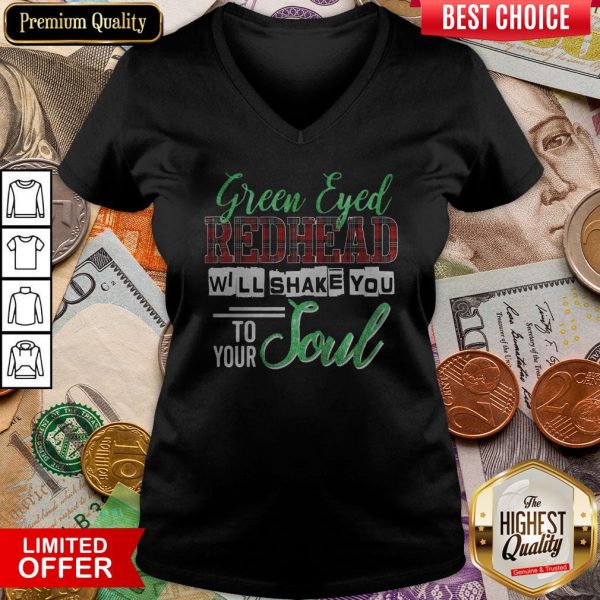 Green Eyed Redhead Will Shake You To Your Soul V-neck
