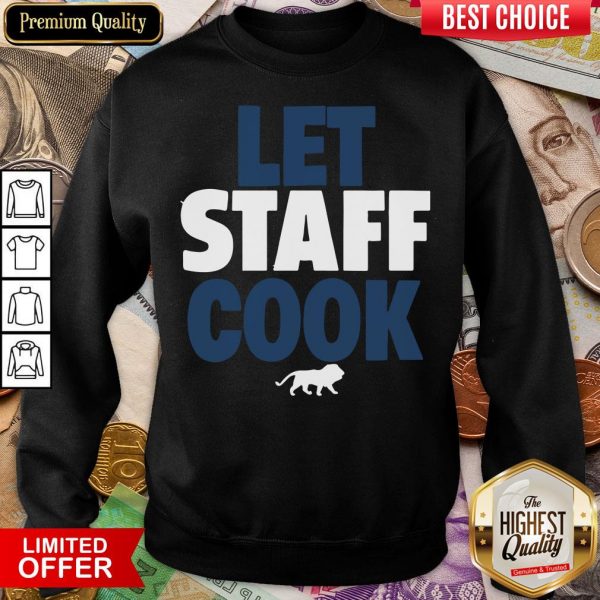 Happy Detroit Lions Let Staff Cook Sweatshirt - Design By Viewtees.com