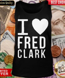 Happy I Love Fred Clark Tank Top - Design By Viewtees.com