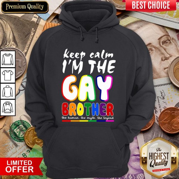 Happy Lgbt Keep Calm I’m The Gay Brother Hoodie - Design By Viewtees.com