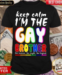Happy Lgbt Keep Calm I’m The Gay Brother Shirt - Design By Viewtees.com