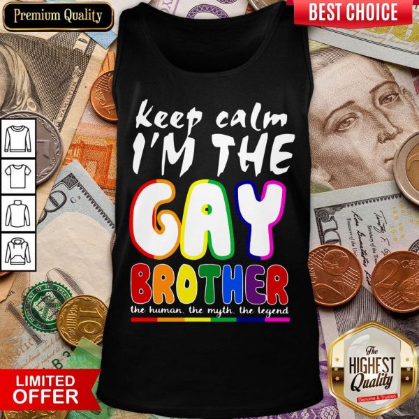 Happy Lgbt Keep Calm I’m The Gay Brother Tank Top - Design By Viewtees.com