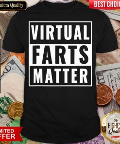 Happy Virtual Farts Matter Shirt - Design By Viewtees.com