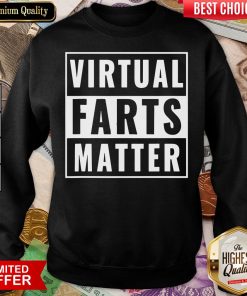 Happy Virtual Farts Matter Sweatshirt - Design By Viewtees.com