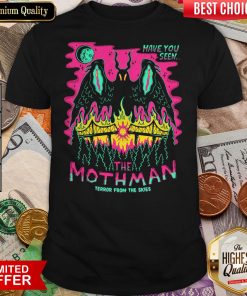 Have You Seen The Mothman Shirt