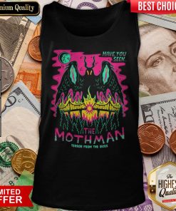 Have You Seen The Mothman Tank Top