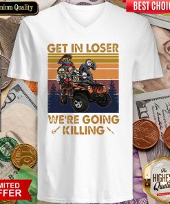Horror Movies Characters Get In Loser We’re Going Killing Vintage V-neck