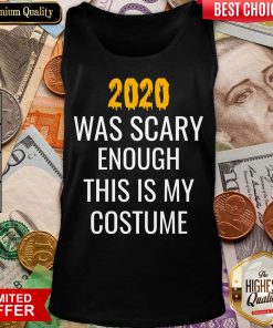 Hot 2020 Was Scary Enough This Is My Costume Funny Halloween Tank Top - Design By Viewtees.com