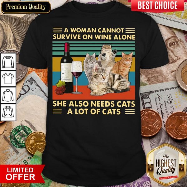 Hot A Woman Cannot Survive On Wine Alone She Also Needs Cats A Lot Of Cats Shirt - Design By Viewtees.com