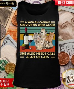 Hot A Woman Cannot Survive On Wine Alone She Also Needs Cats A Lot Of Cats Tank Top - Design By Viewtees.com