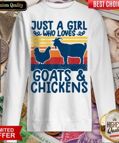 Hot Farming Shirts Just A Girl Who Loves Chickens Goats Vintage Sweatshirt - Design By Viewtees.com
