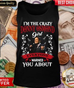 Hot I'm The Crazy Donny Osmond Girl Everyone Warned You About Tank Top - Design By Viewtees.com