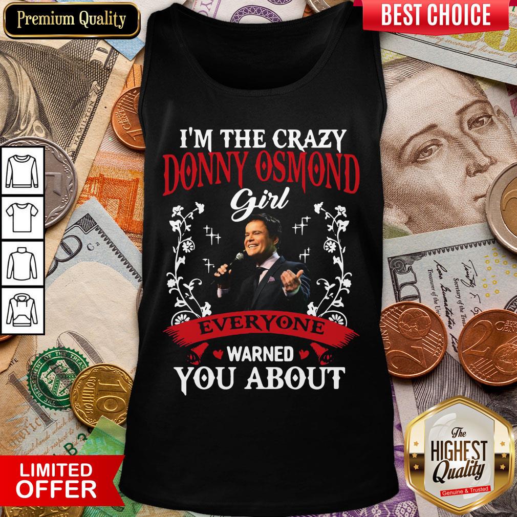 Hot I'm The Crazy Donny Osmond Girl Everyone Warned You About Tank Top - Design By Viewtees.com