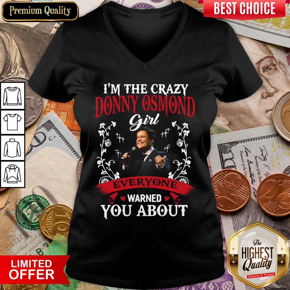 Hot I'm The Crazy Donny Osmond Girl Everyone Warned You About V-neck - Design By Viewtees.com