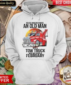 Hot Never Underestimate An Old Man With A Tow Truck Who Was Born In February Hoodie - Design By Viewtees.com
