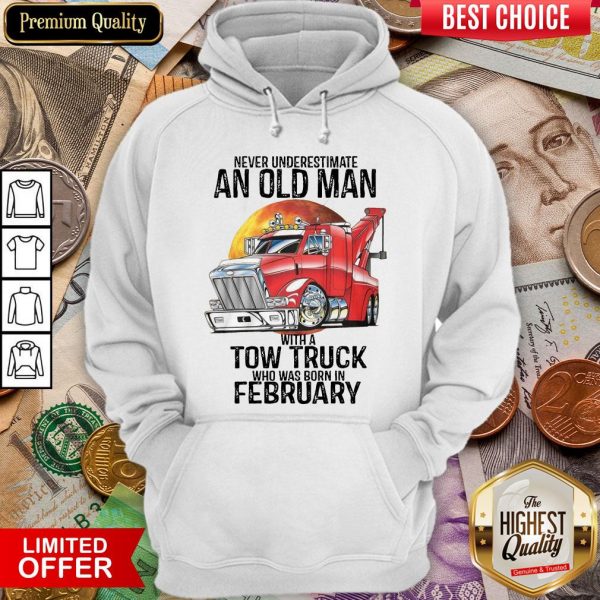 Hot Never Underestimate An Old Man With A Tow Truck Who Was Born In February Hoodie - Design By Viewtees.com