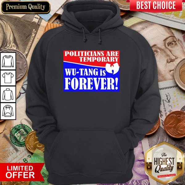 Hot Politicians Are Temporary Wutang Is Forever 2020 Hoodie - Design By Viewtees.com