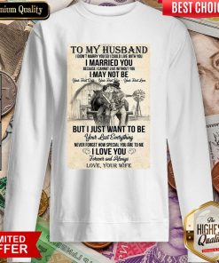 I Could Live With You I Married You Sweatshirt