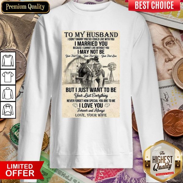 I Could Live With You I Married You Sweatshirt