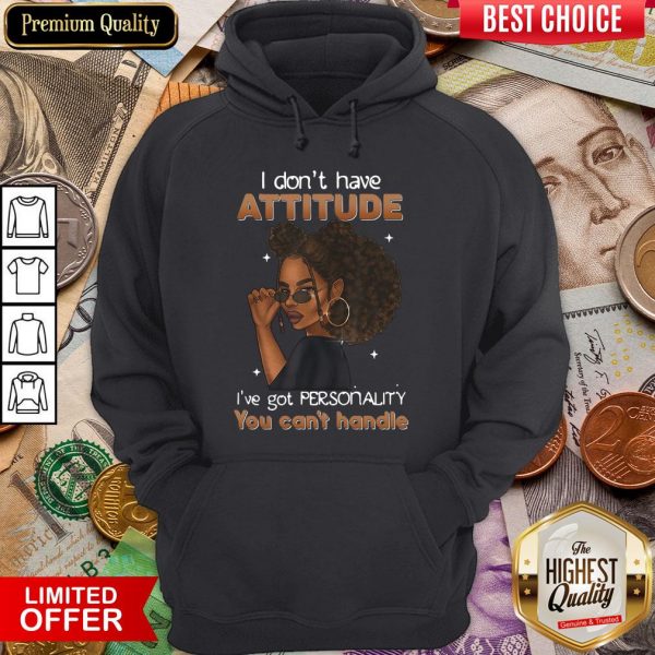 I'Ve Got Personality You Can'T Handle Hoodie